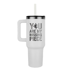 You Are My Missing Piece - Tumbler